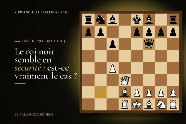 Position du défi d’échecs n° 271 : Les Blancs jouent et matent en 3