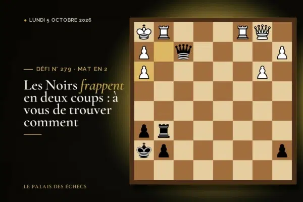 Position du défi d’échecs n° 279 : Les Noirs jouent et matent en 2