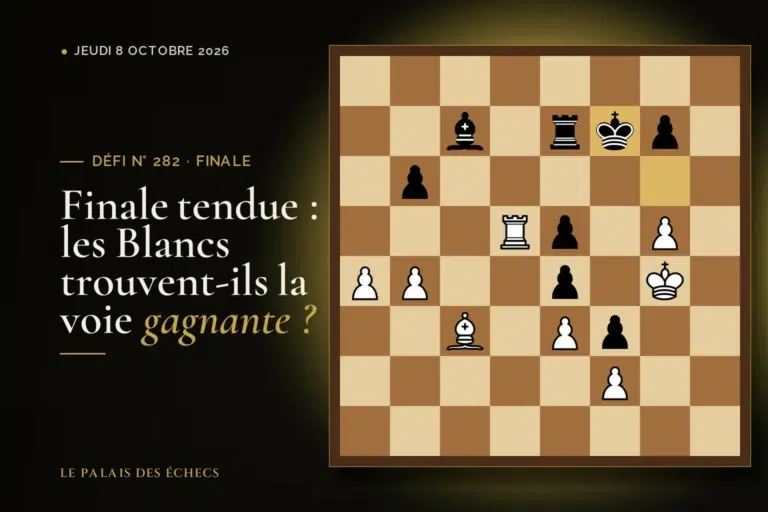 Position du défi d’échecs n° 282 : Les Blancs jouent et gagnent
