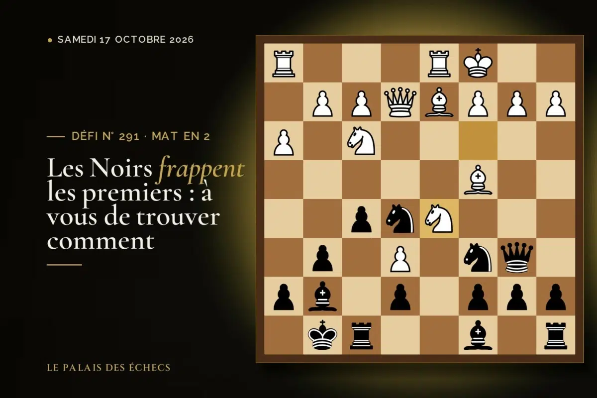 Position du défi d’échecs n° 291 : Les Noirs jouent et matent en 2