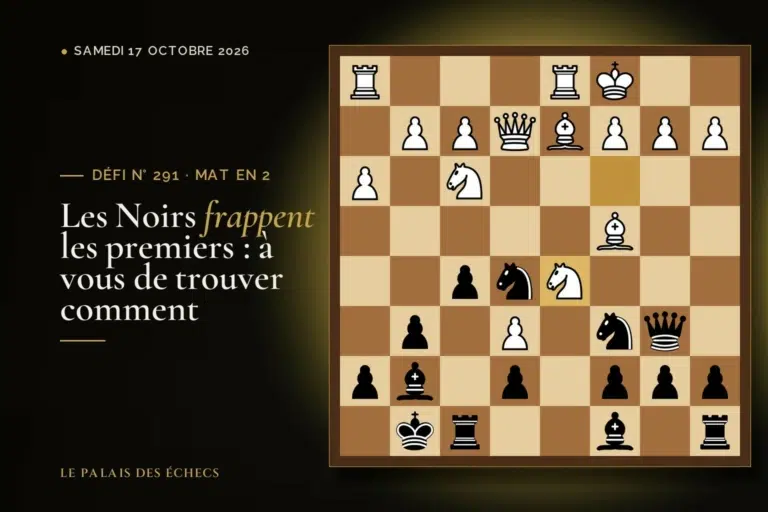 Position du défi d’échecs n° 291 : Les Noirs jouent et matent en 2