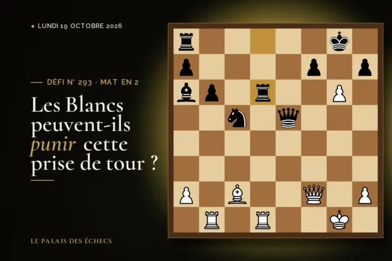Position du défi d’échecs n° 293 : Les Blancs jouent et matent en 2