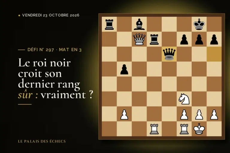 Position du défi d’échecs n° 297 : Les Blancs jouent et matent en 3